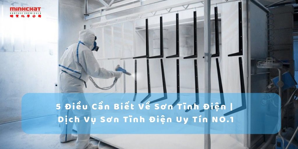 5 Điều Cần Biết Về Sơn Tĩnh Điện | Dịch Vụ Sơn Tĩnh Điện Uy Tín NO.1