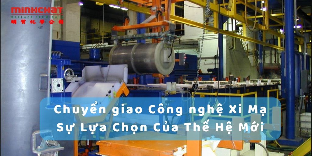 Chuyển giao Công nghệ Xi Mạ - Sự Lựa Chọn Của Thế Hệ Mới